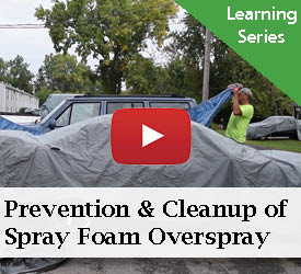 Prevention and Cleanup of Spray Foam Overspray